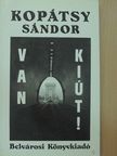 Kopátsy Sándor - Van kiút! [antikvár]