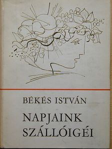Békés István - Napjaink szállóigéi [antikvár]