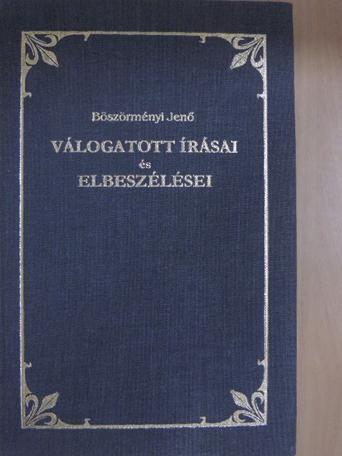 Böszörményi Jenő - Böszörményi Jenő válogatott írásai és elbeszélései [antikvár]