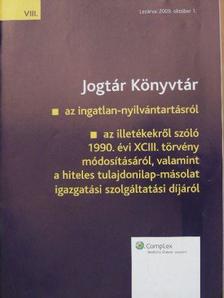 Jogtár Könyvtár az ingatlan-nyilvántartásról/az illetékekről szóló 1990. évi XCIII. törvény módosításáról, valamint a hiteles tulajdonilap-másolat igazgatási szolgáltatási díjáról [antikvár]