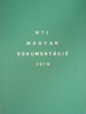 MTI magyar dokumentáció 1979. (nem teljes évfolyam) [antikvár]