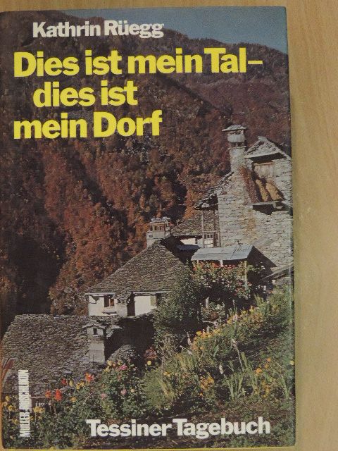 Kathrin Rüegg - Dies ist mein Tal - dies ist mein Dorf [antikvár]
