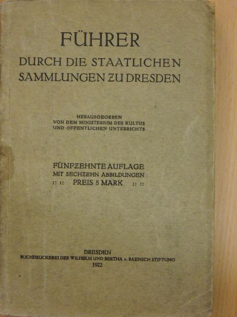 Führer durch die Staatlichen Sammlungen zu Dresden [antikvár]