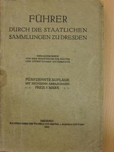Führer durch die Staatlichen Sammlungen zu Dresden [antikvár]
