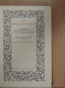 Arthur Graf Gobineau - Die Renaissance [antikvár]