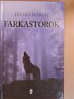 Telkes Margit - Farkastorok [antikvár]