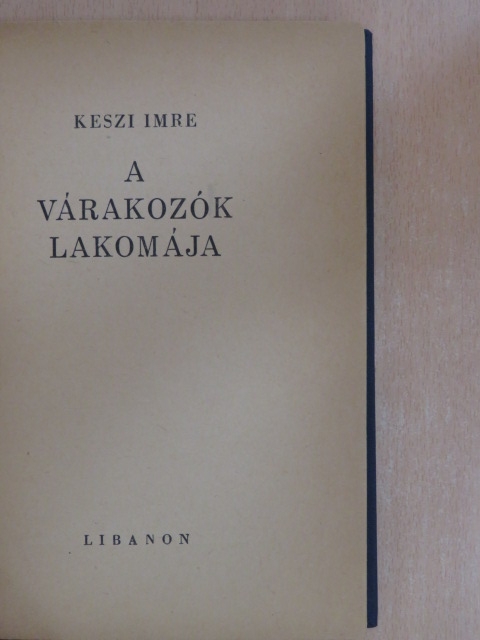 Keszi Imre - A várakozók lakomája [antikvár]