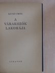Keszi Imre - A várakozók lakomája [antikvár]
