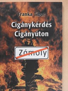 Franka Tibor - Cigánykérdés cigányúton (dedikált példány) [antikvár]