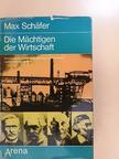 Max Schäfer - Die Mächtigen der Wirtschaft [antikvár]