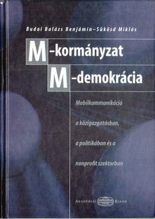 BUDAI BALÁZS BENJÁMIN, Sükösd Miklós - M-kormányzat - M-demokrácia [antikvár]