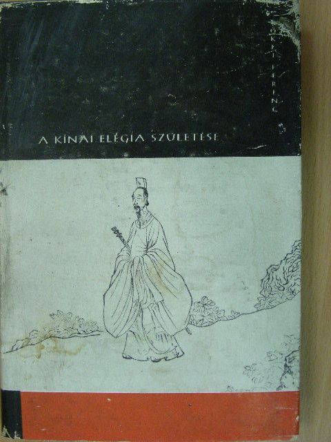 Tőkei Ferenc - A kínai elégia születése [antikvár]