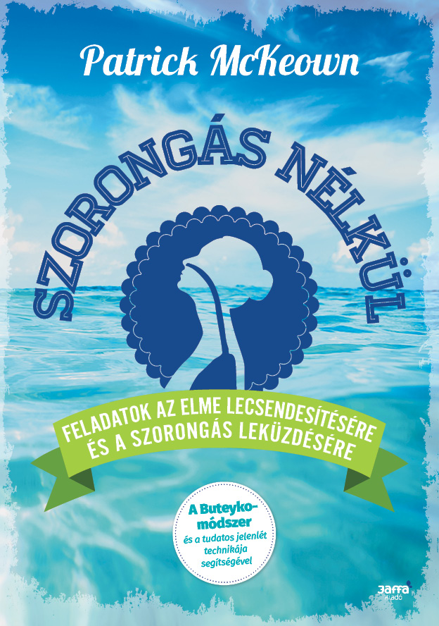 Patrick McKeown - Szorongás nélkül [eKönyv: epub, mobi]
