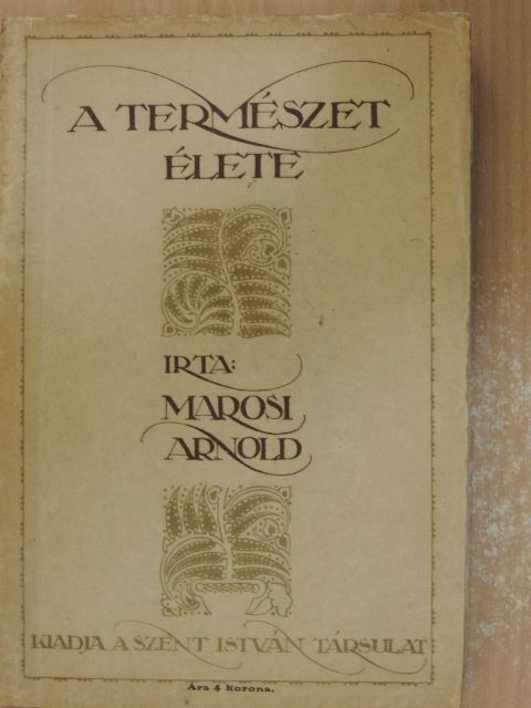 Marosi Arnold - A természet élete [antikvár]