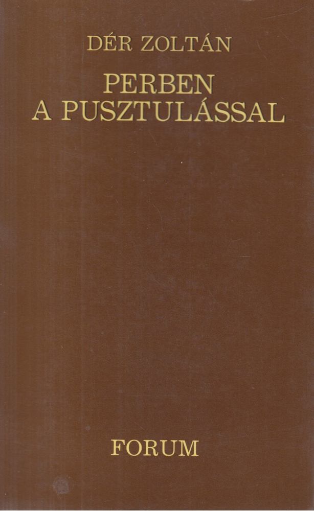 Dér Zoltán - Perben a pusztulással [antikvár]
