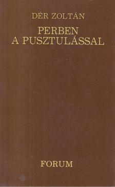 Dér Zoltán - Perben a pusztulással [antikvár]