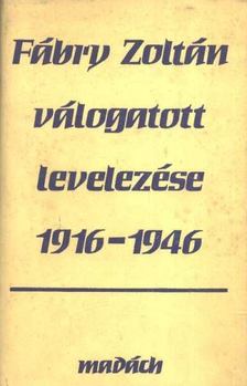 Varga Béla, Csanda Sándor - Fábry Zoltán válogatott levelezése 1916-1946 [antikvár]