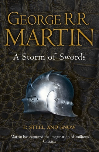 George R. R. Martin - A ​Storm of Swords: Steel and Snow (A Song of Ice and Fire 3/1.)