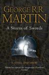 George R. R. Martin - A ​Storm of Swords: Steel and Snow (A Song of Ice and Fire 3/1.)