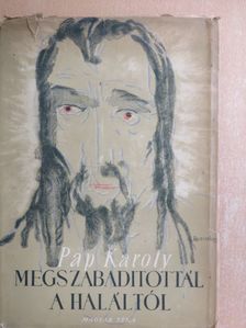 Pap Károly - Megszabaditottál a haláltól [antikvár]