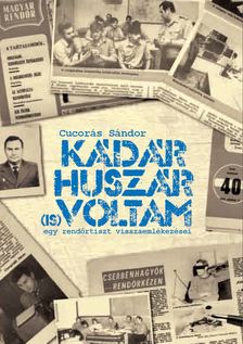 Sándor Cucorás - Kádár huszár voltam [eKönyv: epub, mobi, pdf]