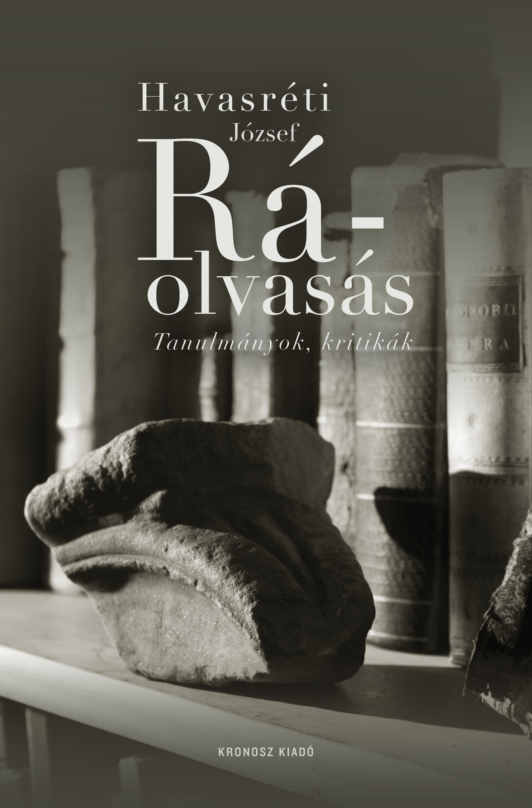 Havasréti József - Ráolvasás. Irodalmi tanulmányok és kritikák [eKönyv: pdf]