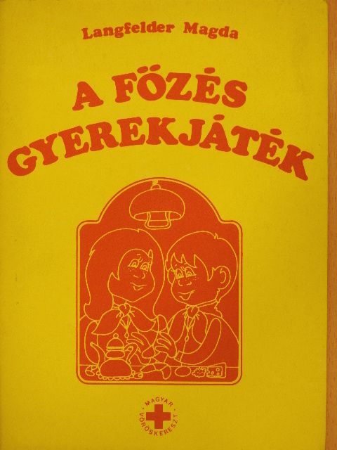 Langfelder Magda - A főzés gyerekjáték [antikvár]