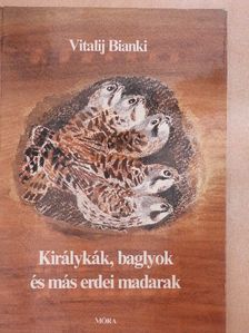 Vitalij Bianki - Királykák, baglyok és más erdei madarak [antikvár]