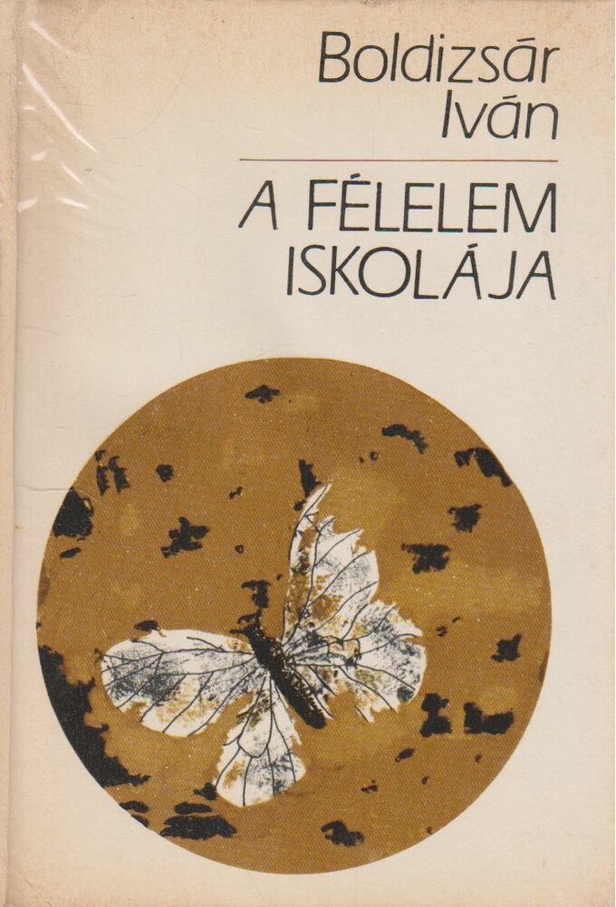 BOLDIZSÁR IVÁN - A félelem iskolája [antikvár]