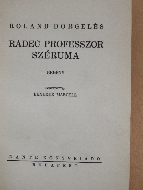 Roland Dorgelés - Radec professzor széruma [antikvár]