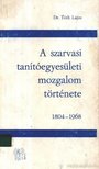 DR. TÓTH LAJOS - A szarvasi tanítóegyesületi mozgalom története 1804-1968. [antikvár]