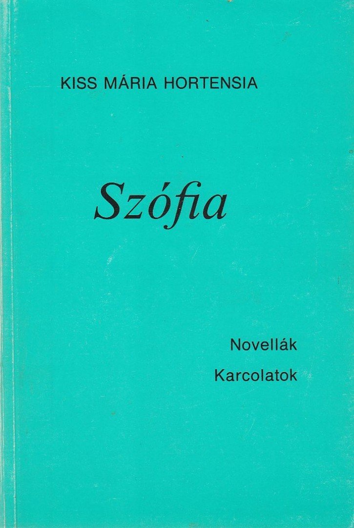 Kiss Mária Hortensia - Szófia [antikvár]