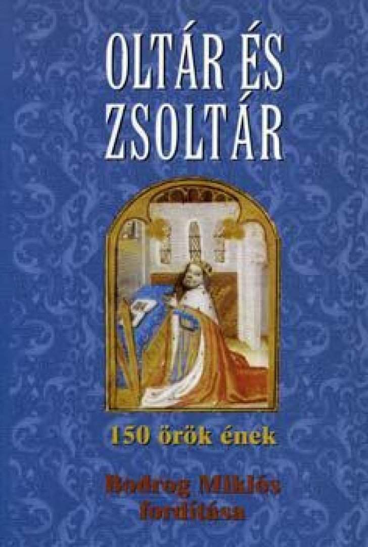 Bodrog Miklós fordítása - Oltár és zsoltár - 150 örök ének - 150 örök ének [antikvár]