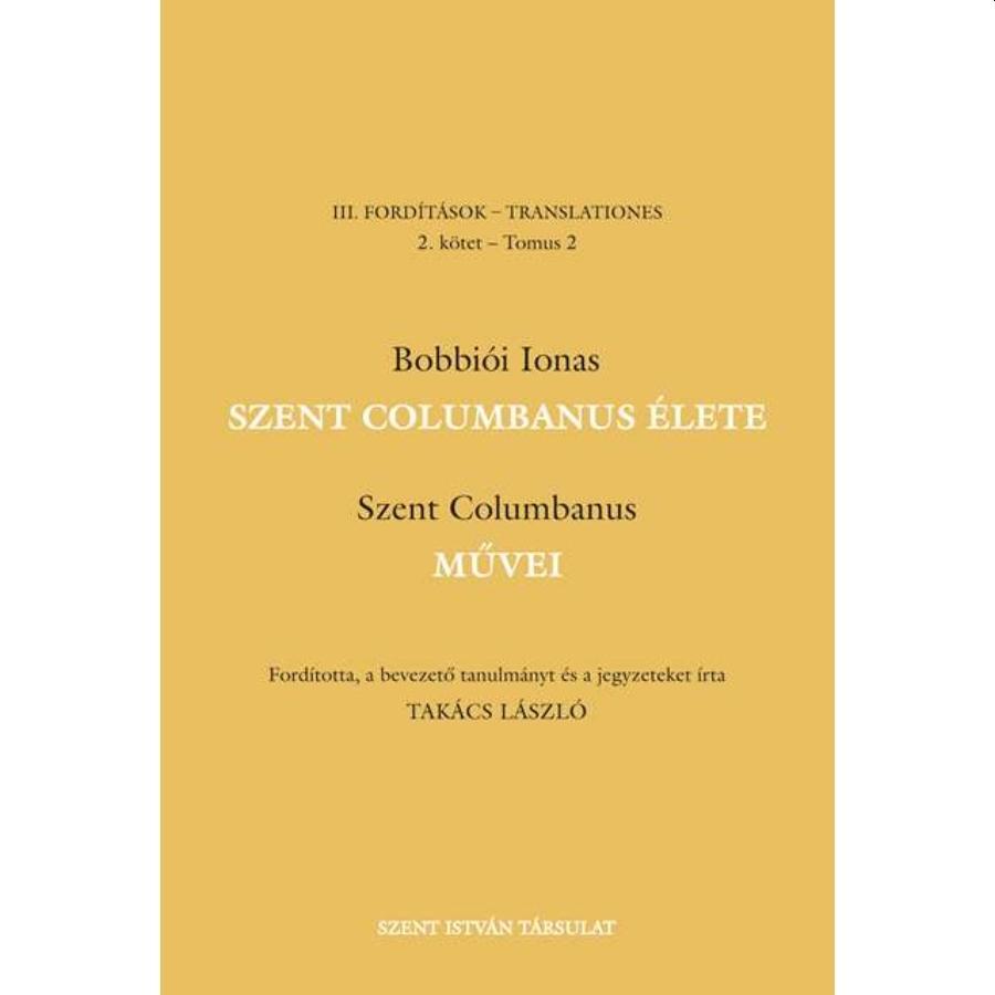 Bobbiói Ionas - Szent Columbanus - Szent Columbanus élete és művei
