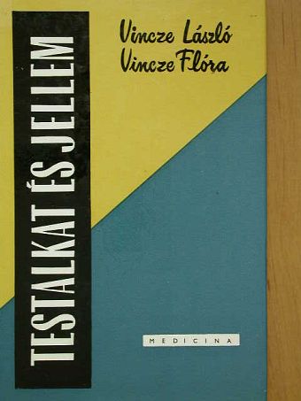 Vincze Flóra - Testalkat és jellem [antikvár]