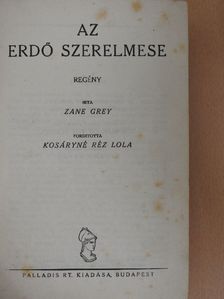 Zane Grey - Az erdő szerelmese [antikvár]