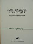 Ádám Anna - Játék, színjáték, személyiség [antikvár]