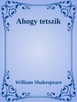 William Shakespeare - Ahogy tetszik [eKönyv: epub, mobi]