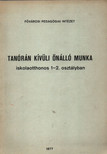 Bíró Józsefné, Várnai Tiborné - Tanórán kívüli önálló munka iskolaotthonos 1-2. osztályban [antikvár]