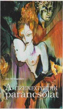 Isa Schneider - A tizenegyedik parancsolat [antikvár]