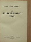 John Dos Passos - A 42. szélességi fok [antikvár]