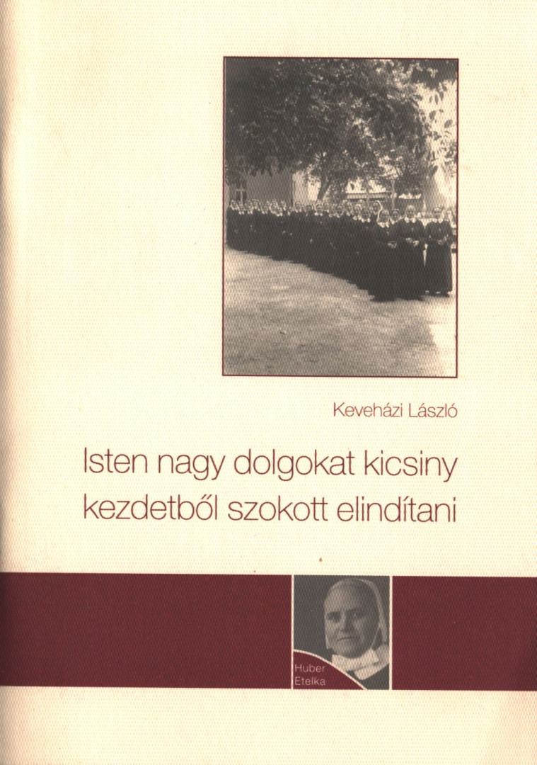 Keveházi László - Isten nagy dolgokat kicsiny kezdetből szokott elindítani [antikvár]