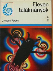 Greguss Ferenc - Eleven találmányok [antikvár]