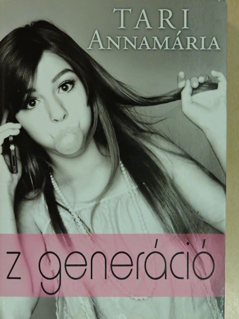Tari Annamária - Z generáció [antikvár]