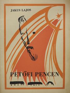 Jakus Lajos - Petőfi Pencen (dedikált példány) [antikvár]