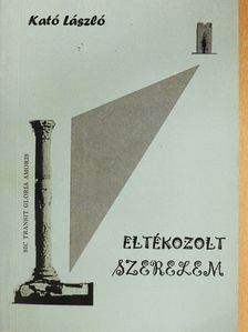 Kató László - Eltékozolt szerelem (dedikált példány) [antikvár]