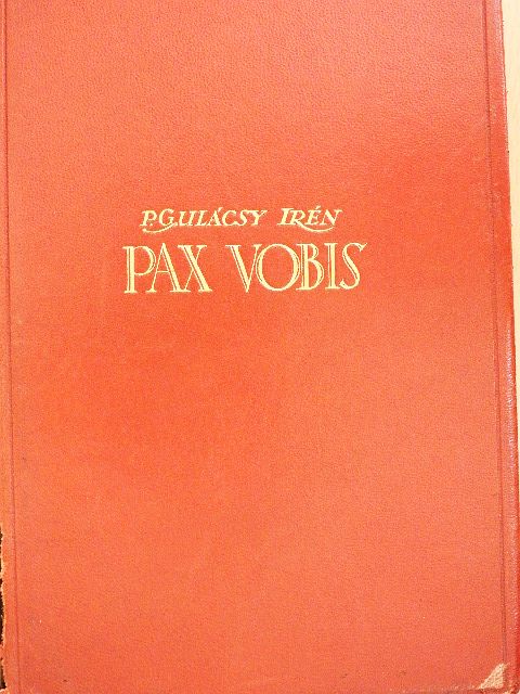 P. Gulácsy Irén - Pax Vobis I-III. (rossz állapotú) [antikvár]