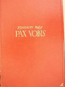 P. Gulácsy Irén - Pax Vobis I-III. (rossz állapotú) [antikvár]