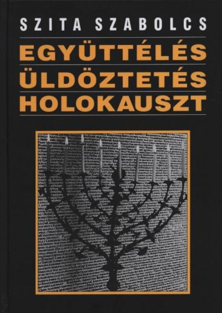 Szita Szabolcs - Együttélés, üldöztetés, holokauszt [antikvár]