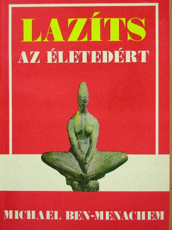 Michael Ben-Menachem - Lazíts az életedért [antikvár]